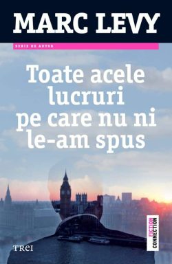 Toate acele lucruri pe care nu ni le-am spus